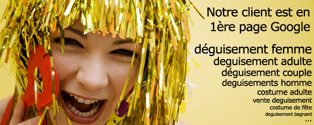 Résultats concrets de notre référencement professionnel referencement naturel deguisement